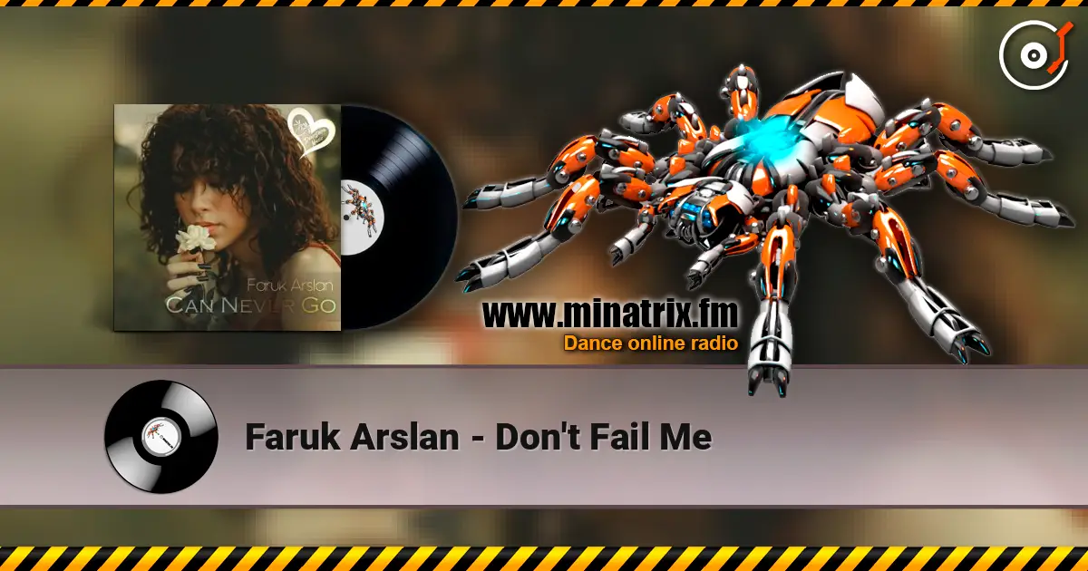 Faruk Arslan - Don't Fail Me écouter en ligne en haute qualité | Minatrix.FM