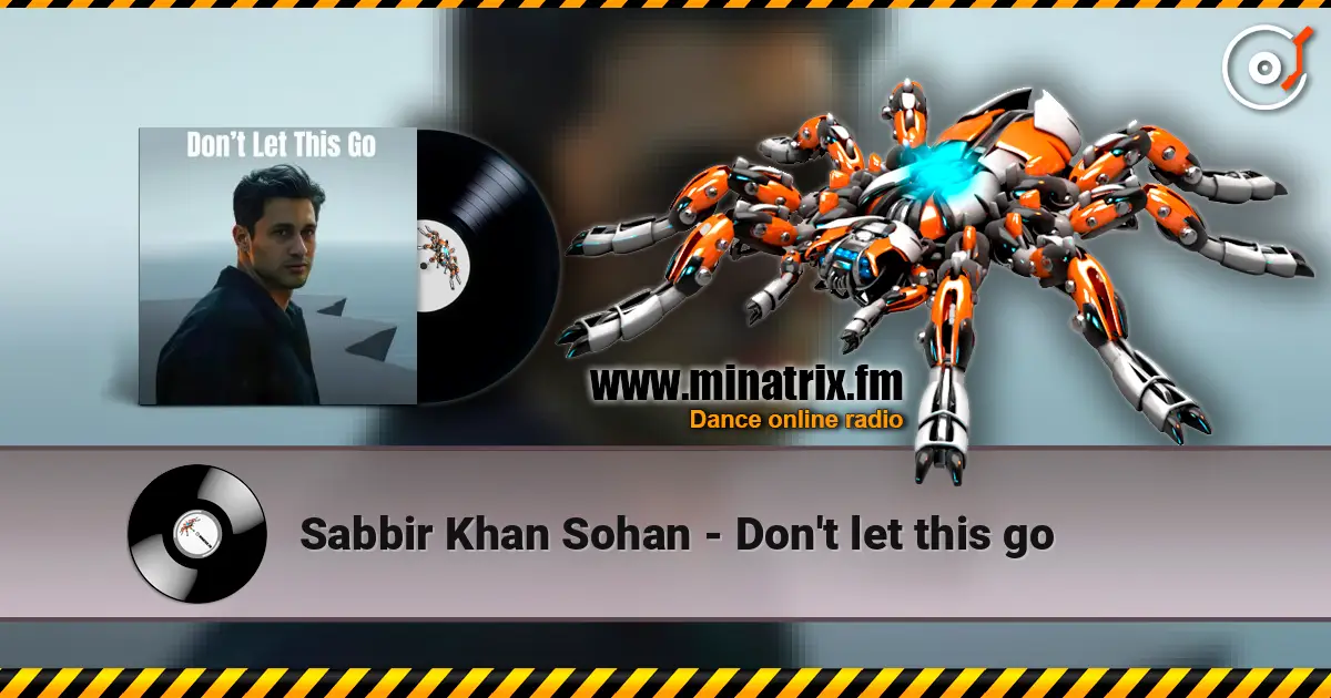Sabbir Khan Sohan - Don't let this go écouter en ligne en haute qualité | Minatrix.FM