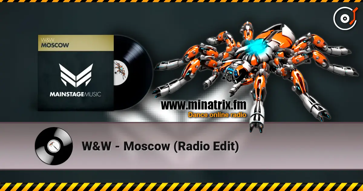 W&W - Moscow (Radio Edit) écouter en ligne en haute qualité | Minatrix.FM
