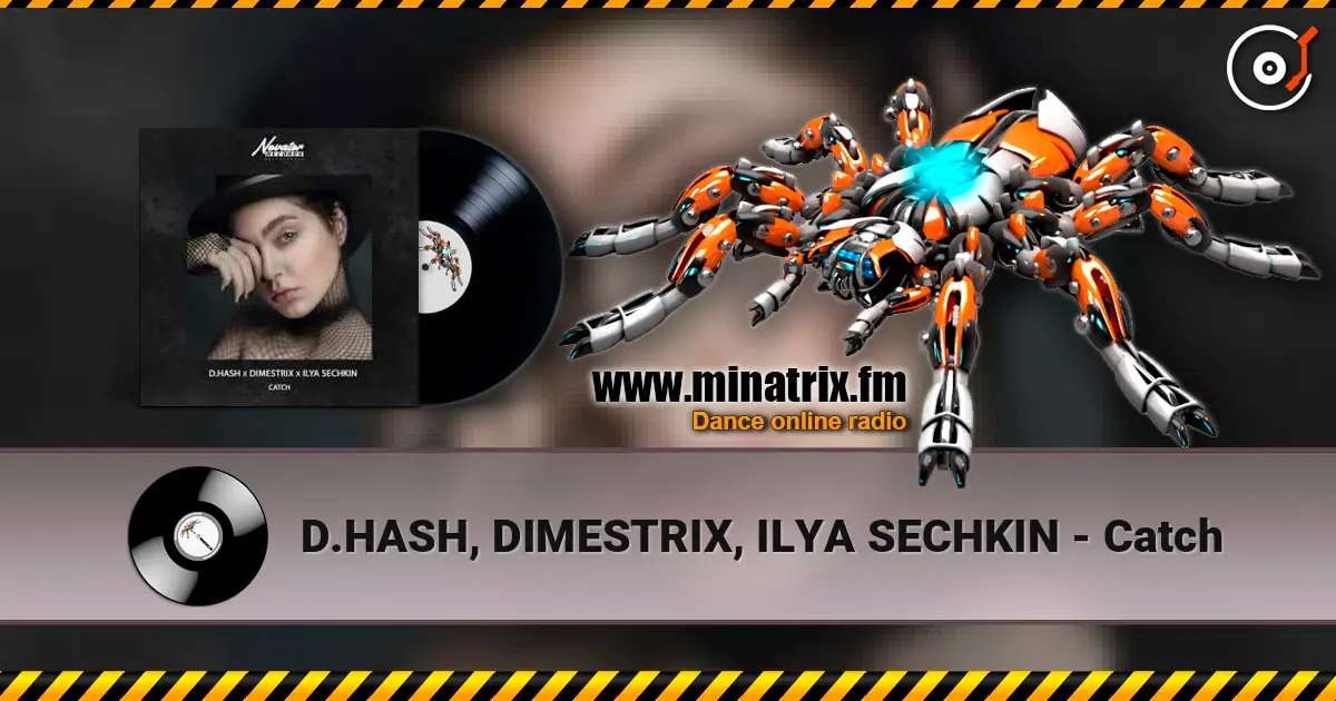 D.HASH, DIMESTRIX, ILYA SECHKIN - Catch écouter en ligne en haute qualité | Minatrix.FM