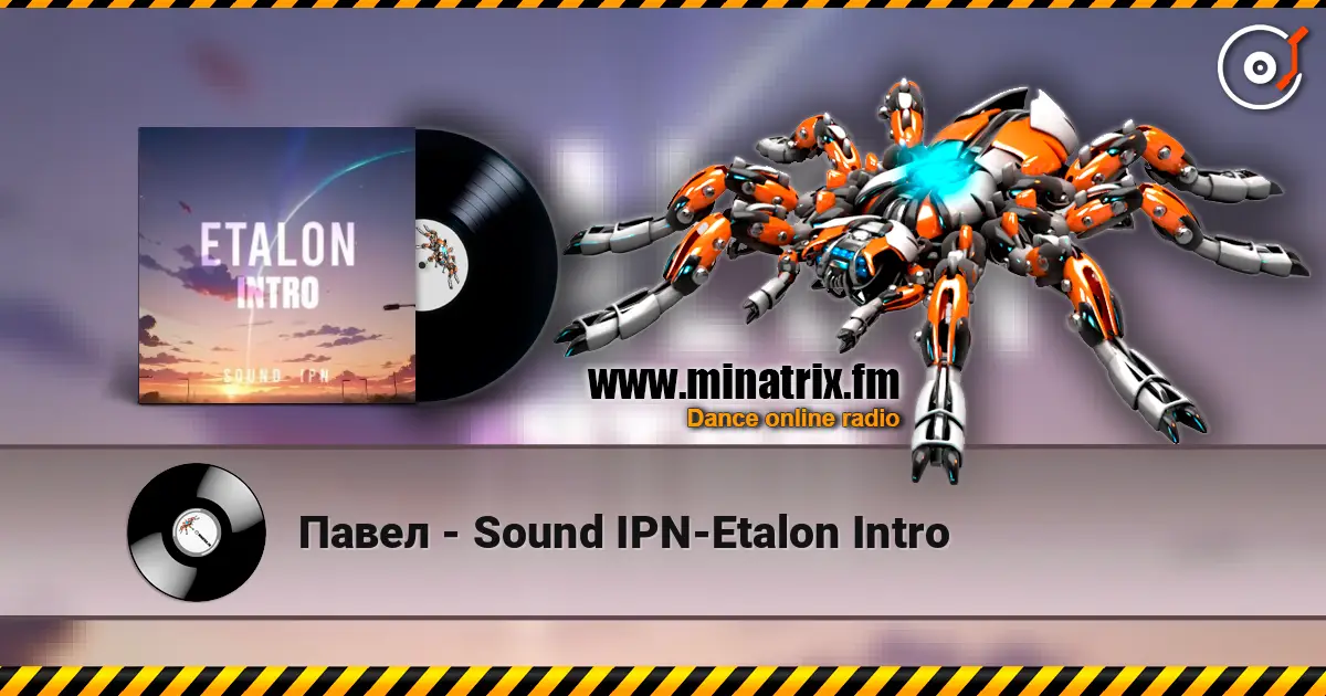 Павел - Sound IPN-Etalon Intro écouter en ligne en haute qualité | Minatrix.FM