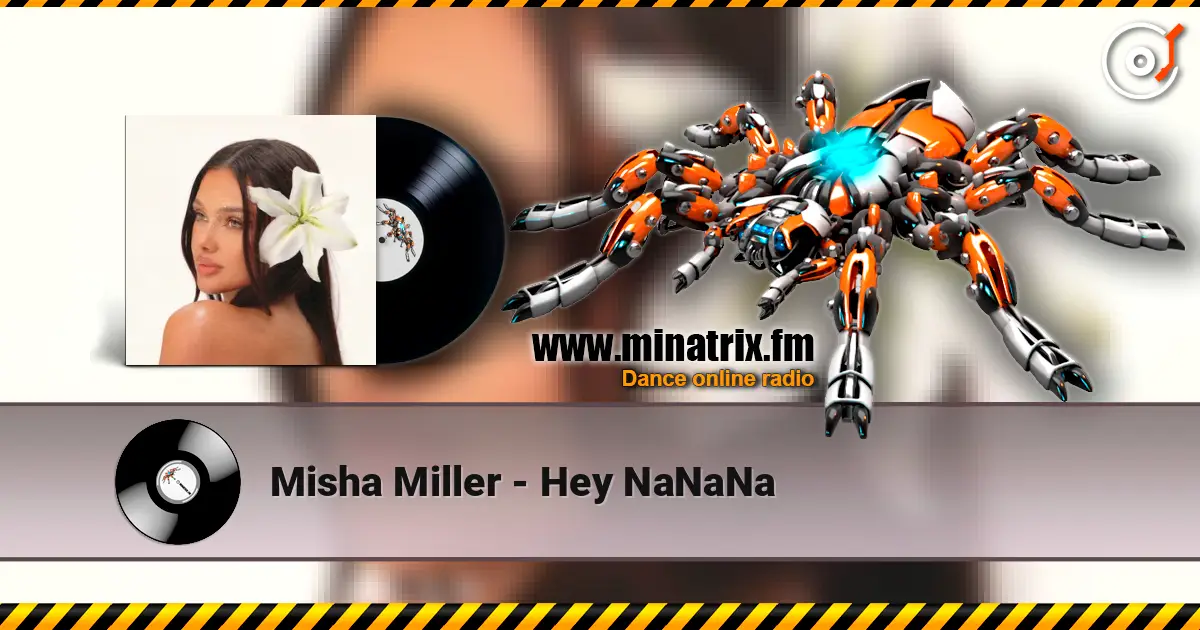 Misha Miller - Hey NaNaNa écouter en ligne en haute qualité | Minatrix.FM