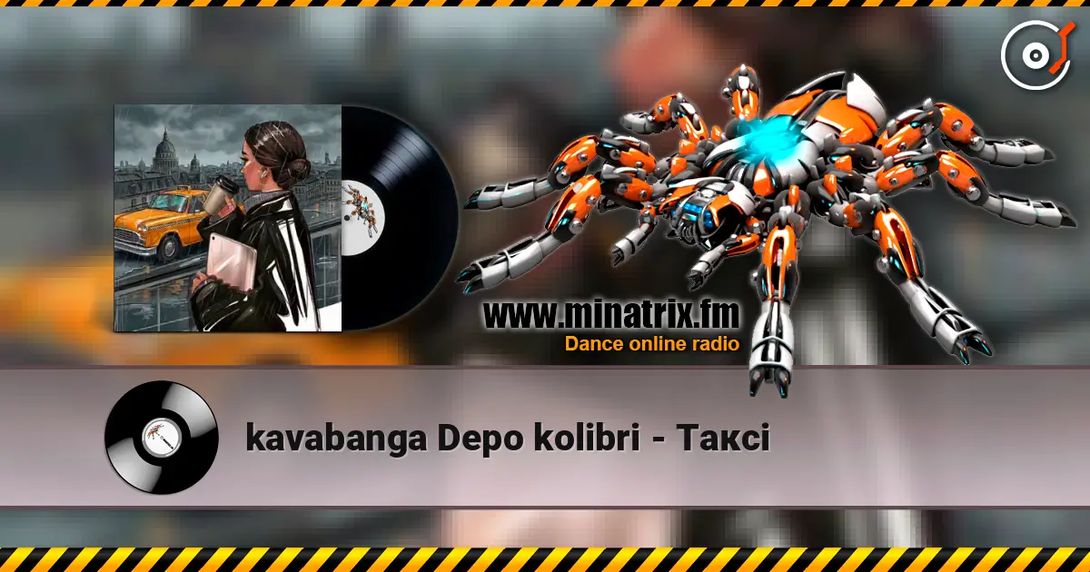 kavabanga Depo kolibri - Таксі écouter en ligne en haute qualité | Minatrix.FM