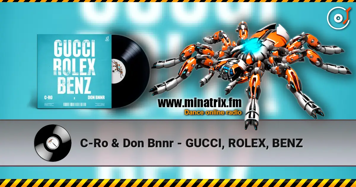 C-Ro & Don Bnnr - GUCCI, ROLEX, BENZ écouter en ligne en haute qualité | Minatrix.FM