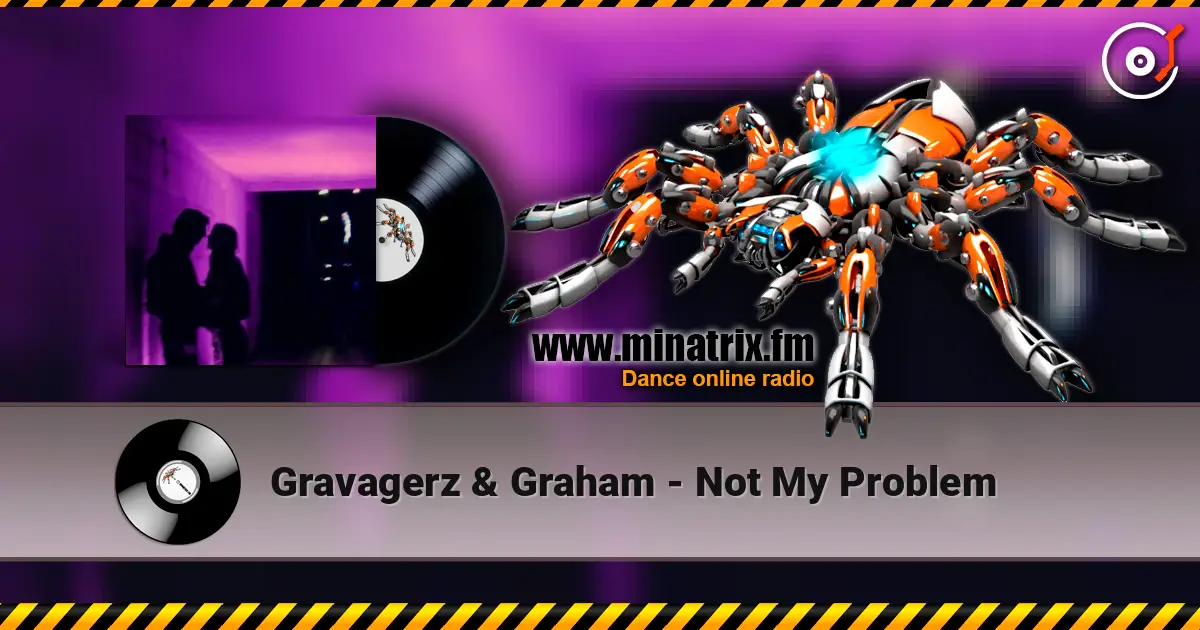 Gravagerz & Graham - Not My Problem écouter en ligne en haute qualité | Minatrix.FM