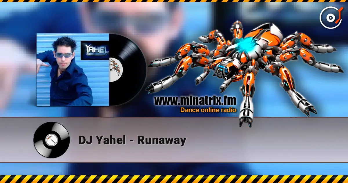 DJ Yahel - Runaway écouter en ligne en haute qualité | Minatrix.FM