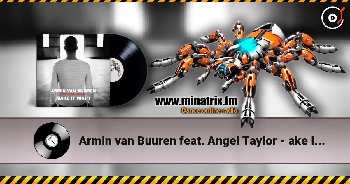 Armin van Buuren feat. Angel Taylor - ake It Right écouter en ligne en haute qualité | Minatrix.FM