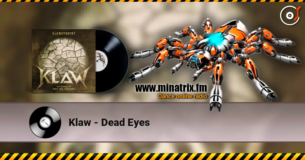 Klaw - Dead Eyes écouter en ligne en haute qualité | Minatrix.FM