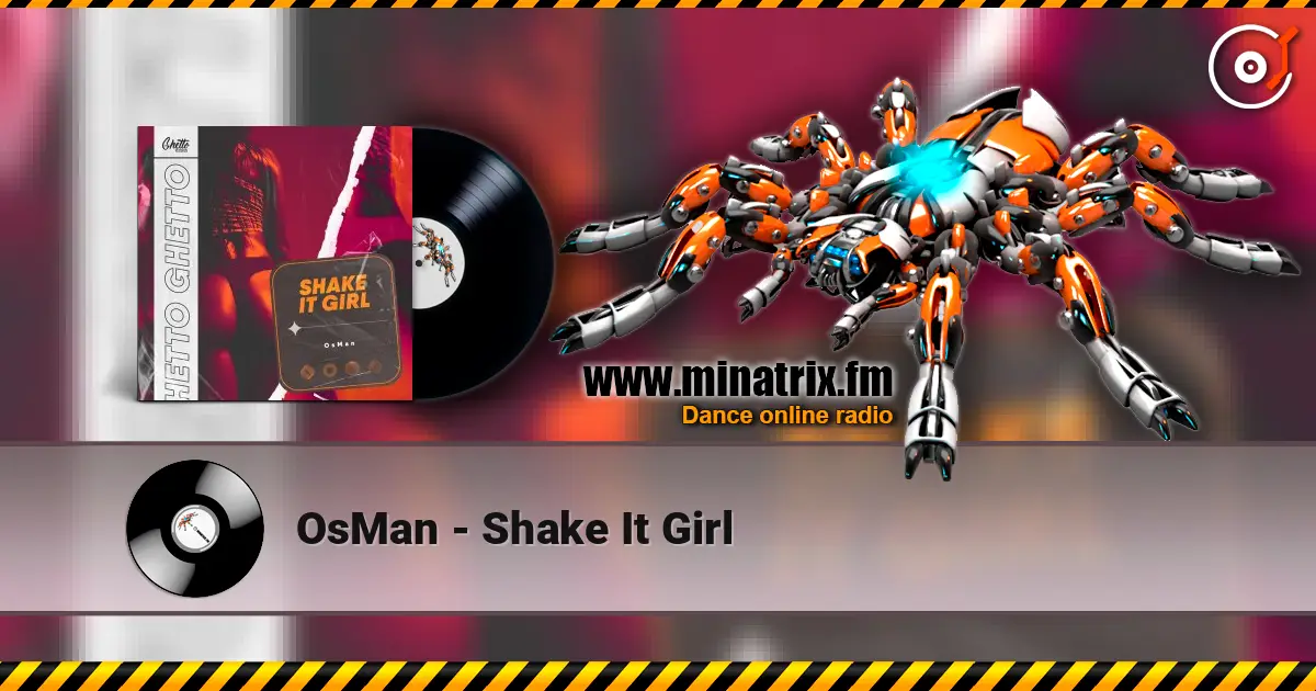 OsMan - Shake It Girl écouter en ligne en haute qualité | Minatrix.FM