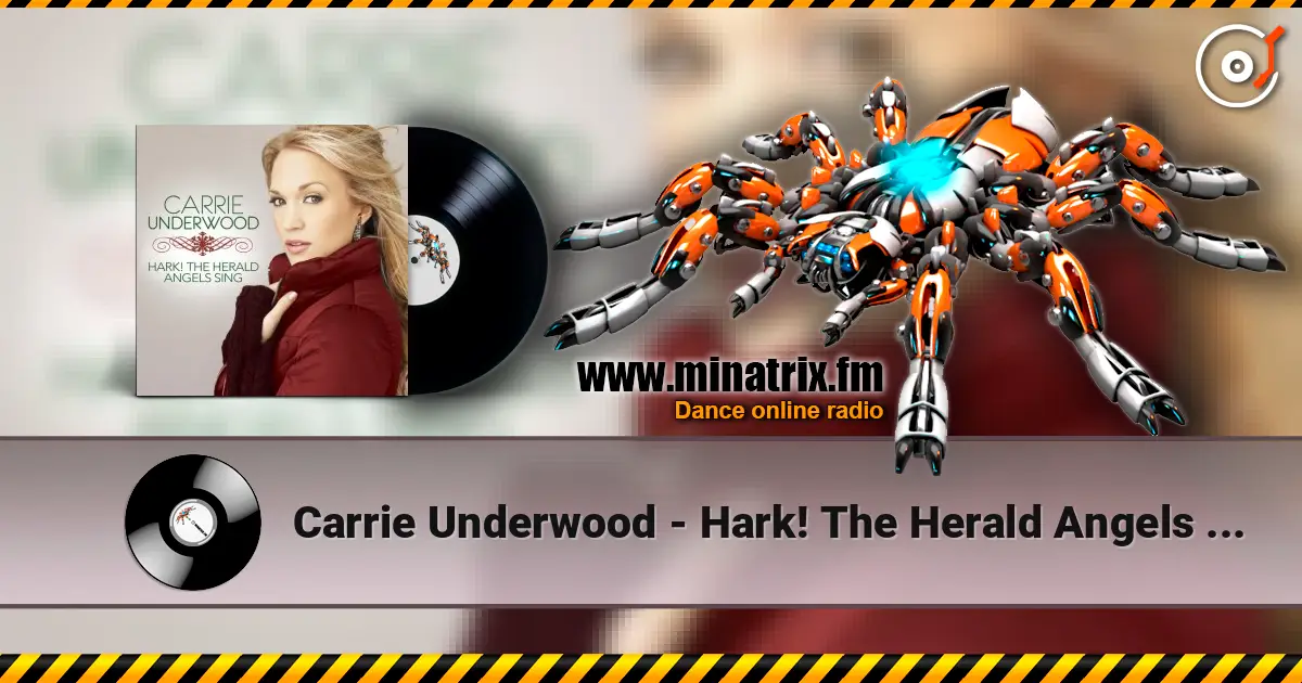Carrie Underwood - Hark! The Herald Angels Sing écouter en ligne en haute qualité | Minatrix.FM
