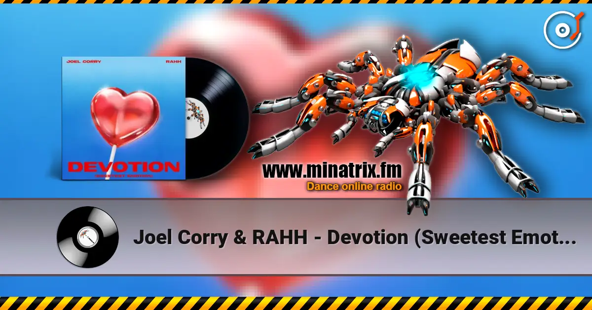 Joel Corry & RAHH - Devotion (Sweetest Emotion) écouter en ligne en haute qualité | Minatrix.FM