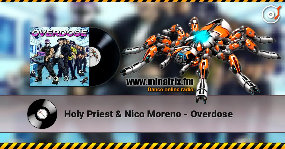 Holy Priest & Nico Moreno - Overdose écouter en ligne en haute qualité | Minatrix.FM