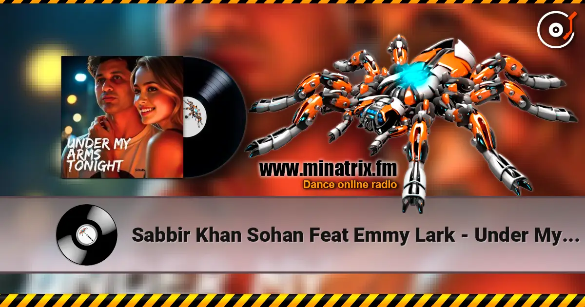 Sabbir Khan Sohan Feat Emmy Lark - Under My Arms Tonight écouter en ligne en haute qualité | Minatrix.FM