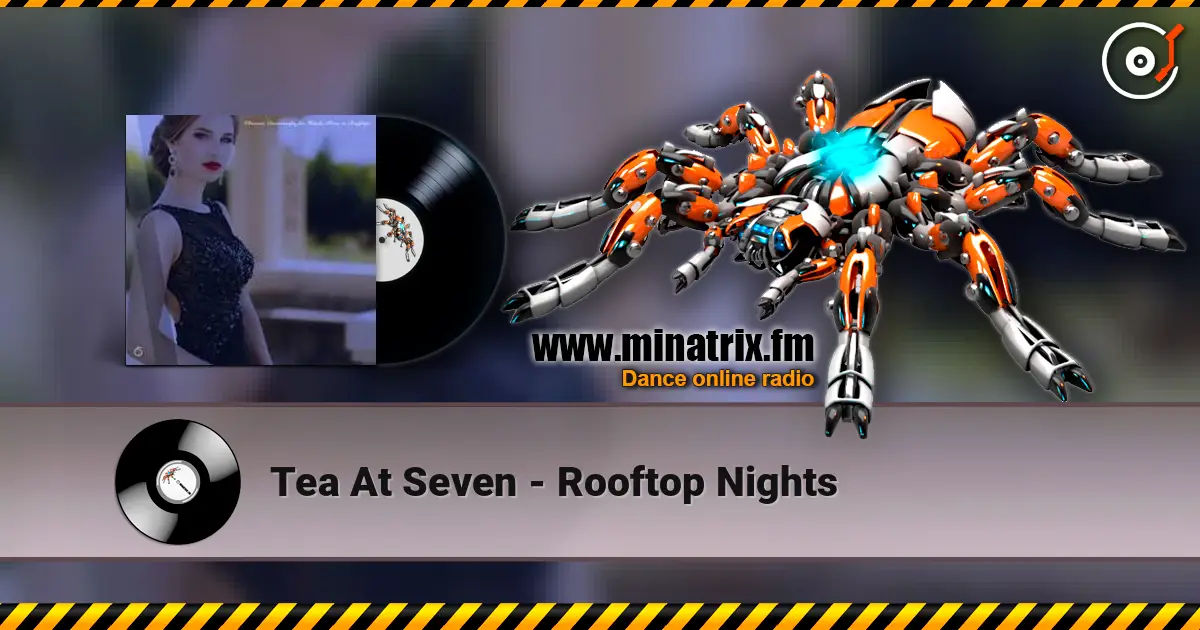 Tea At Seven - Rooftop Nights écouter en ligne en haute qualité | Minatrix.FM