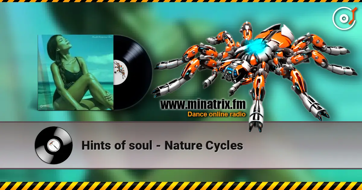 Hints of soul - Nature Cycles écouter en ligne en haute qualité | Minatrix.FM