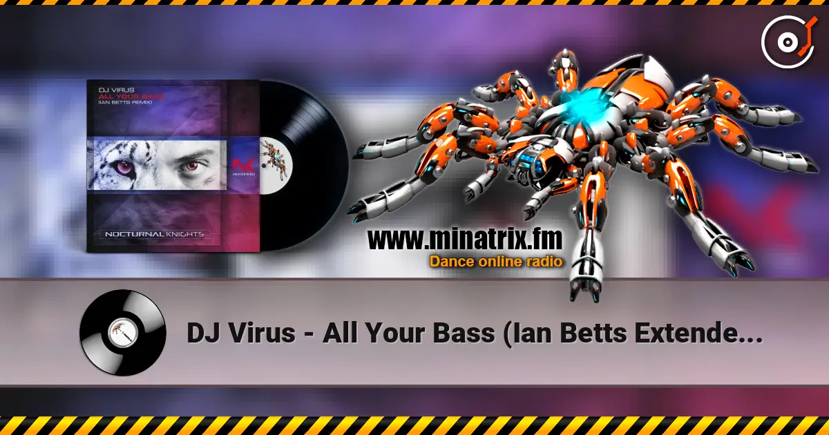 DJ Virus - All Your Bass (Ian Betts Extended Remix) écouter en ligne en haute qualité | Minatrix.FM