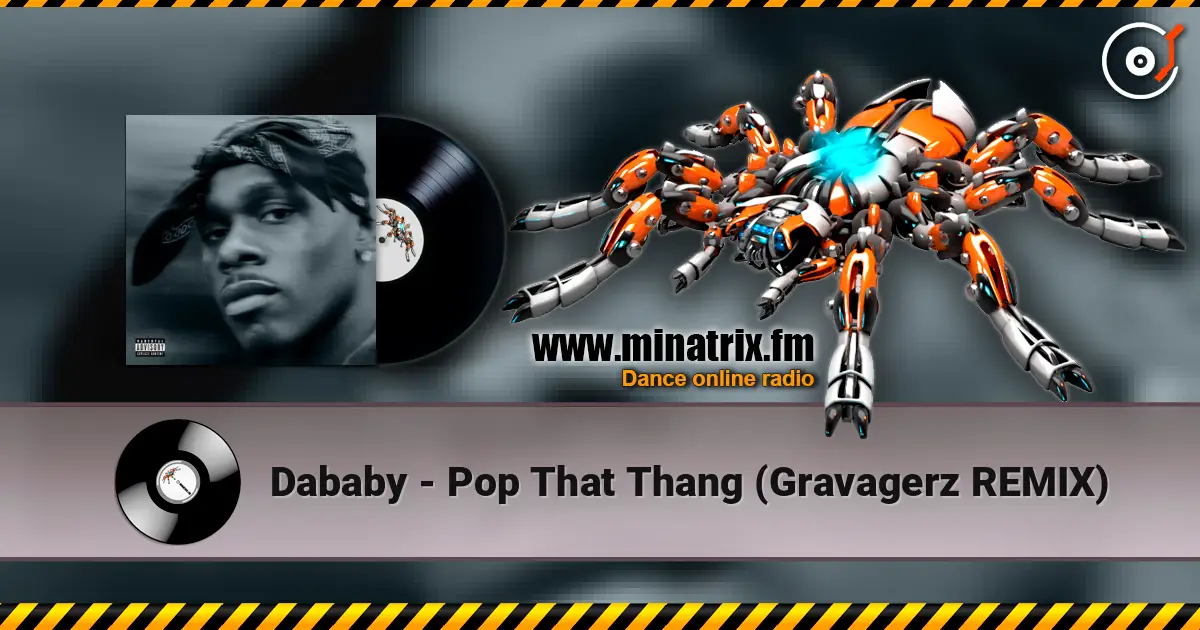 Dababy - Pop That Thang (Gravagerz REMIX) écouter en ligne en haute qualité | Minatrix.FM