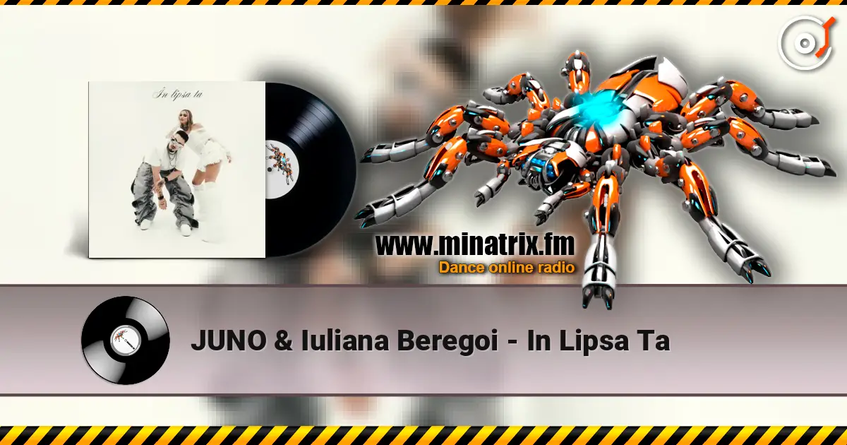 JUNO & Iuliana Beregoi - In Lipsa Ta écouter en ligne en haute qualité | Minatrix.FM