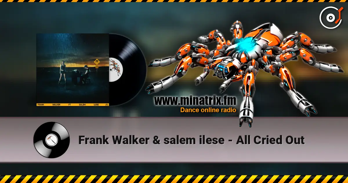 Frank Walker & salem ilese - All Cried Out écouter en ligne en haute qualité | Minatrix.FM