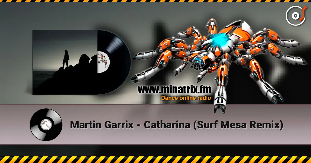 Martin Garrix - Catharina (Surf Mesa Remix) écouter en ligne en haute qualité | Minatrix.FM