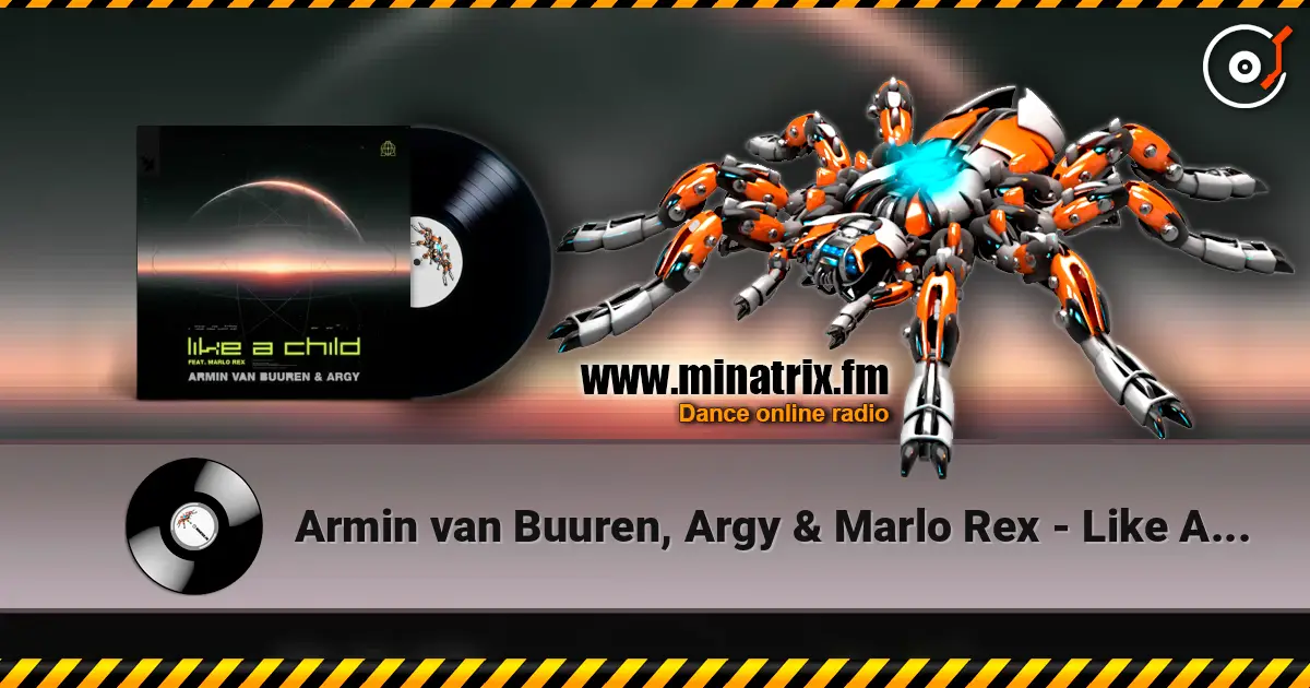 Armin van Buuren, Argy & Marlo Rex - Like A Child (Extended Mix) écouter en ligne en haute qualité | Minatrix.FM
