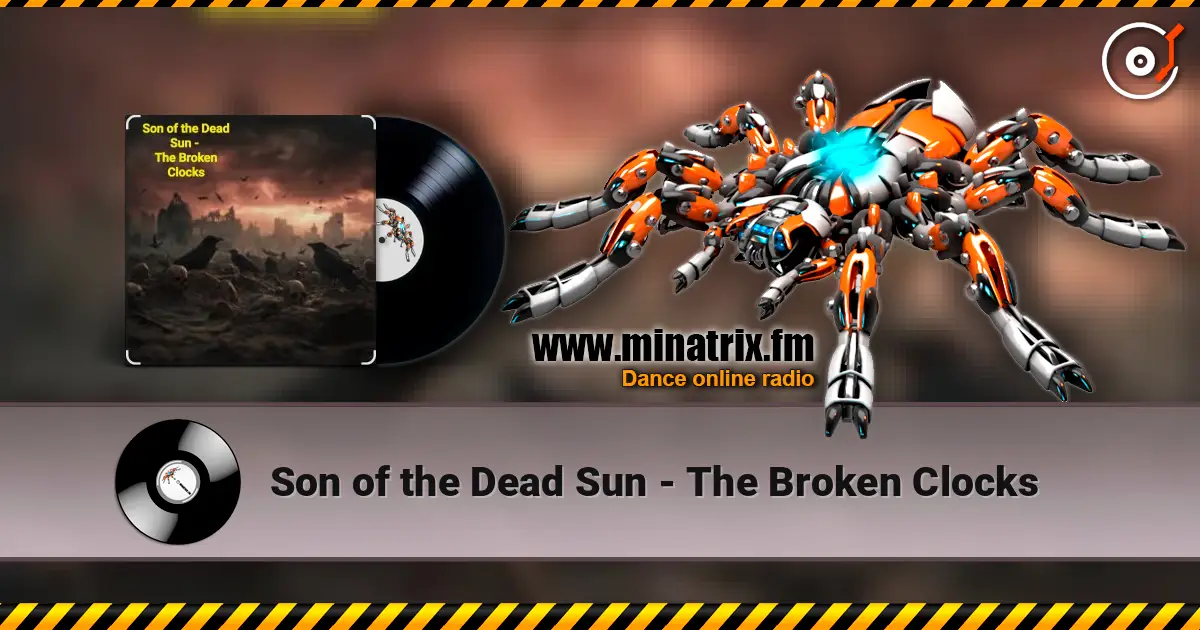 Son of the Dead Sun - The Broken Clocks écouter en ligne en haute qualité | Minatrix.FM