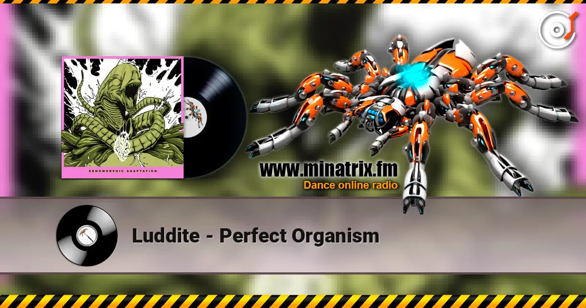 Luddite - Perfect Organism écouter en ligne en haute qualité | Minatrix.FM
