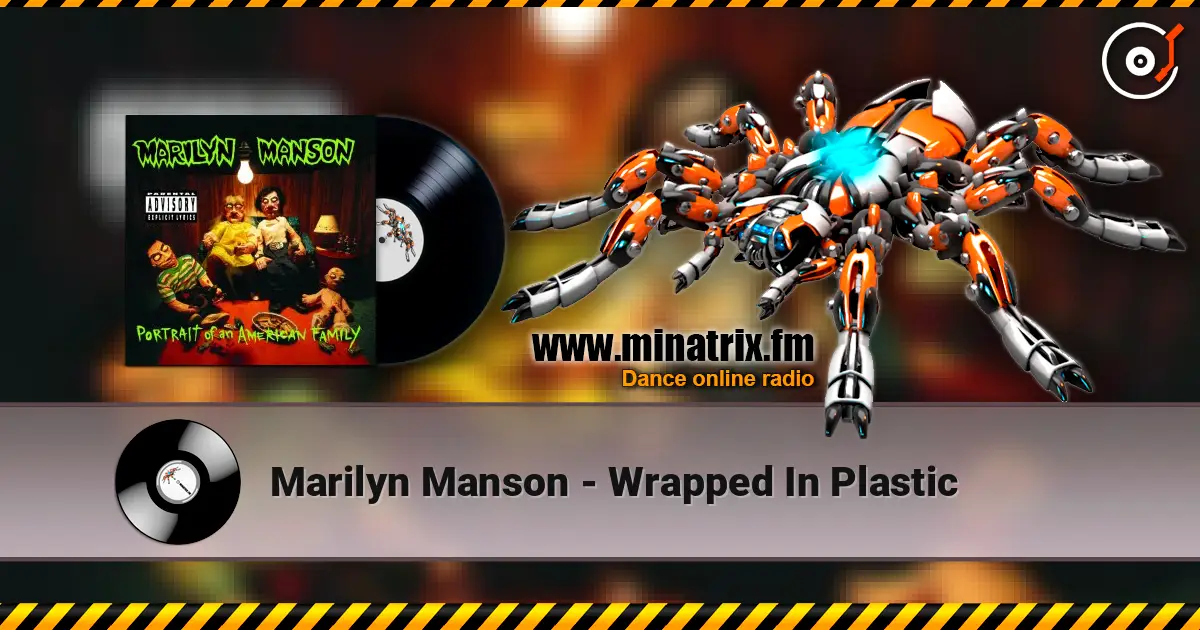 Marilyn Manson - Wrapped In Plastic écouter en ligne en haute qualité | Minatrix.FM
