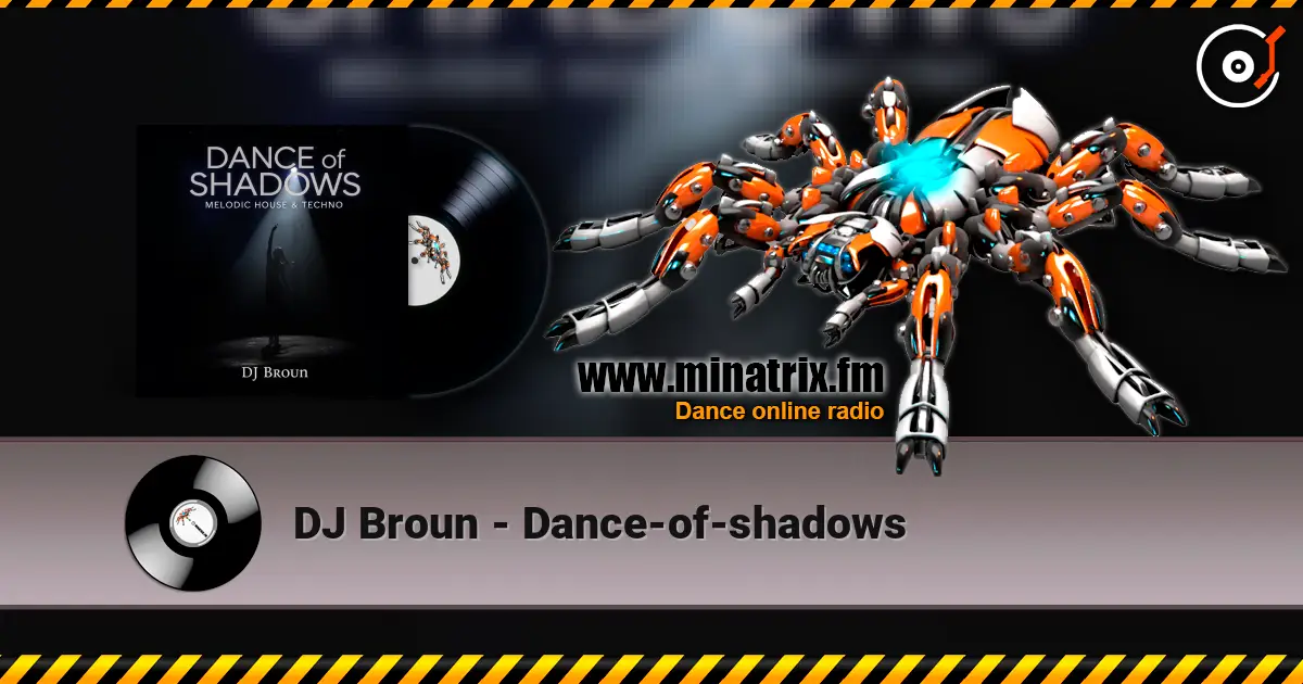 DJ Broun - Dance-of-shadows écouter en ligne en haute qualité | Minatrix.FM