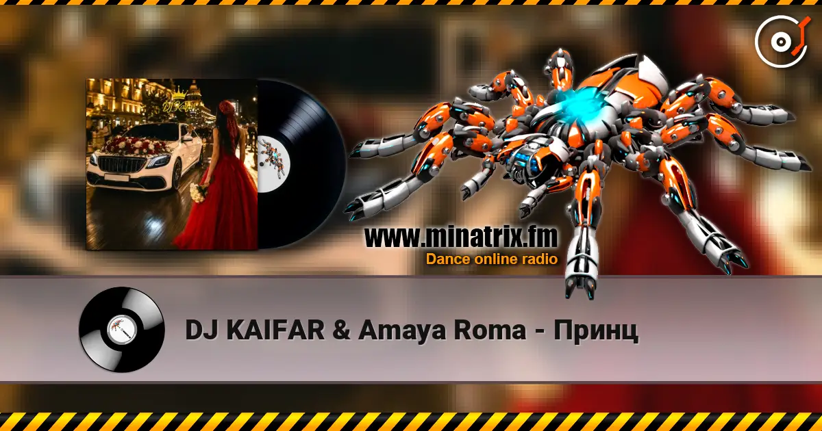 DJ KAIFAR & Amaya Roma - Принц écouter en ligne en haute qualité | Minatrix.FM