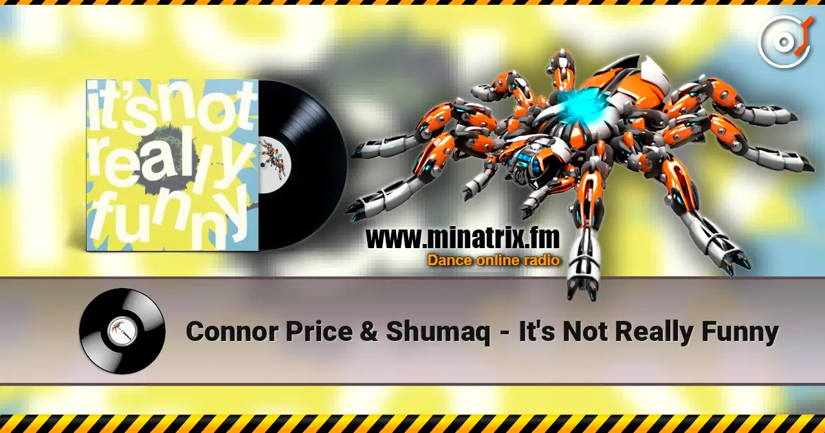 Connor Price & Shumaq - It's Not Really Funny écouter en ligne en haute qualité | Minatrix.FM