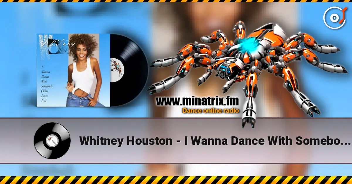 Whitney Houston - I Wanna Dance With Somebody (Who Loves Me) écouter en ligne en haute qualité | Minatrix.FM