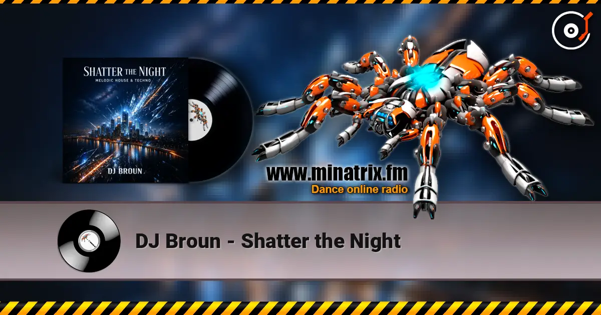 DJ Broun - Shatter the Night écouter en ligne en haute qualité | Minatrix.FM