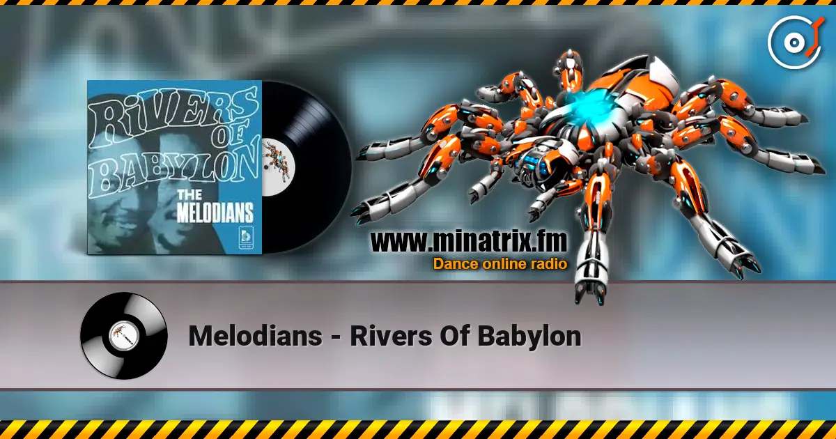Melodians - Rivers Of Babylon écouter en ligne en haute qualité | Minatrix.FM