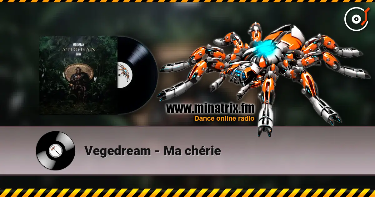 Vegedream - Ma chérie écouter en ligne en haute qualité | Minatrix.FM