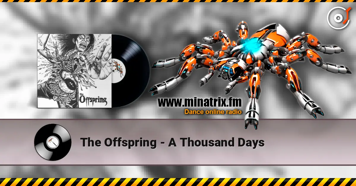 The Offspring - A Thousand Days écouter en ligne en haute qualité | Minatrix.FM