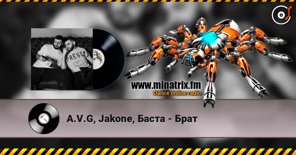 A.V.G, Jakone, Баста - Брат écouter en ligne en haute qualité | Minatrix.FM