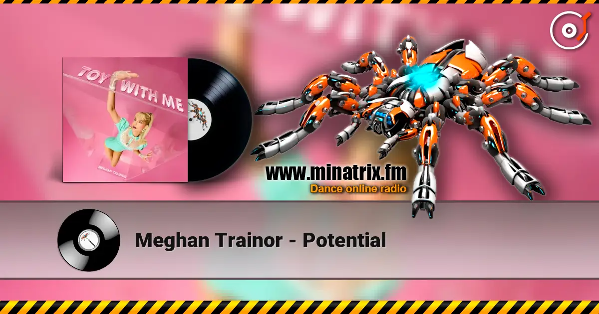 Meghan Trainor - Potential écouter en ligne en haute qualité | Minatrix.FM