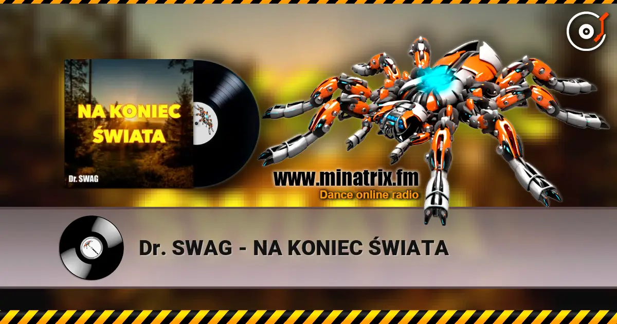 Dr. SWAG - NA KONIEC ŚWIATA écouter en ligne en haute qualité | Minatrix.FM