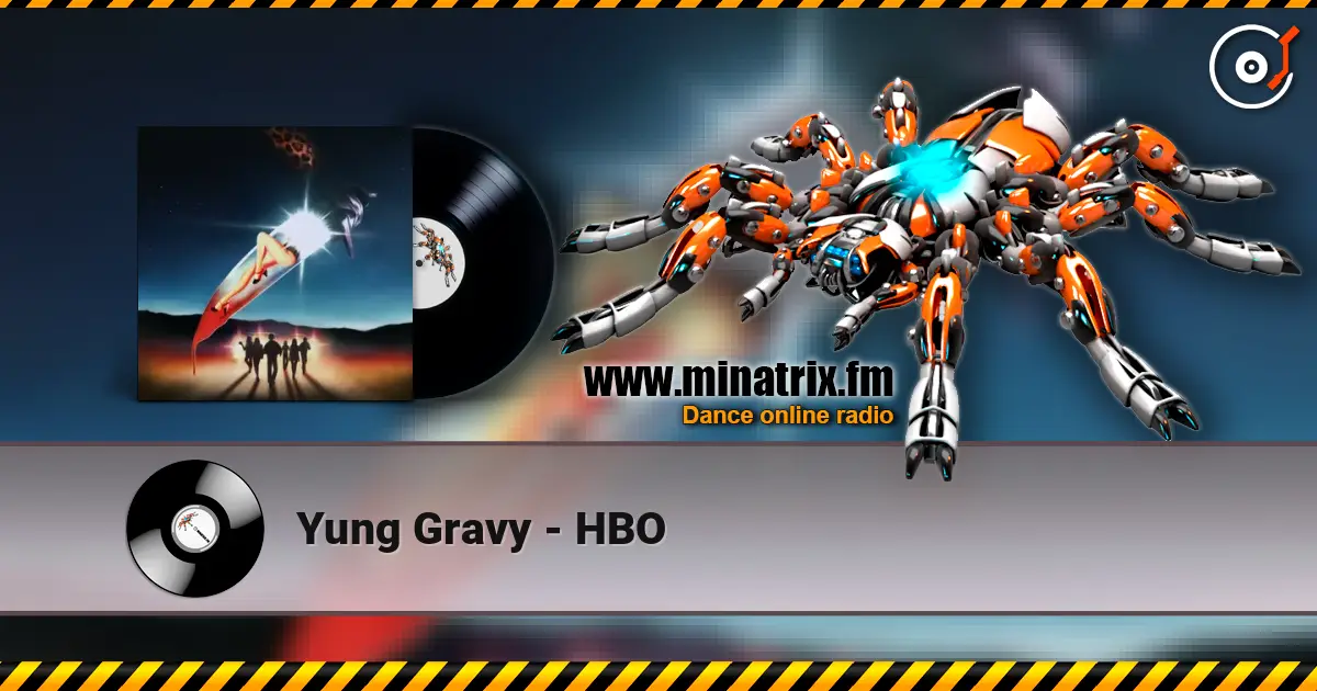 Yung Gravy - HBO écouter en ligne en haute qualité | Minatrix.FM