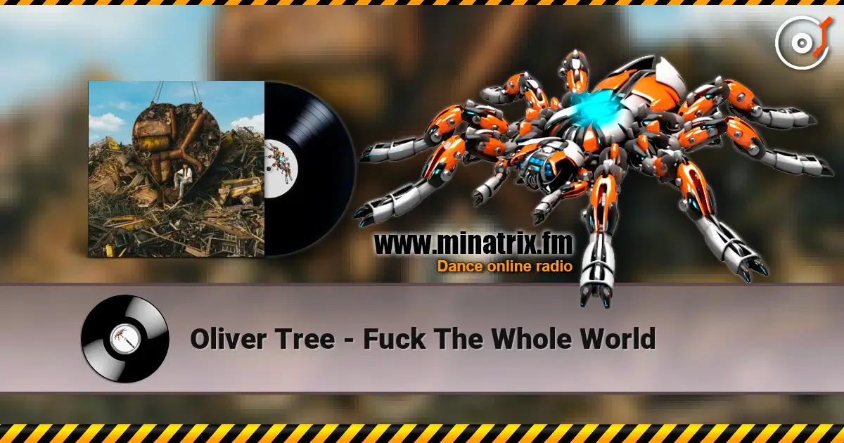 Oliver Tree - Fuck The Whole World écouter en ligne en haute qualité | Minatrix.FM