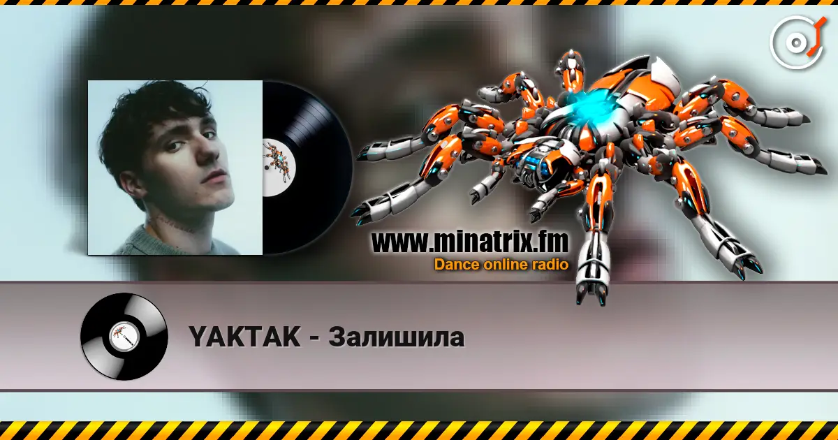 YAKTAK - Залишила écouter en ligne en haute qualité | Minatrix.FM