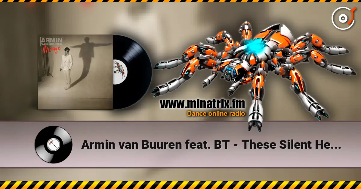 Armin van Buuren feat. BT - These Silent Hearts (Radio Edit) écouter en ligne en haute qualité | Minatrix.FM