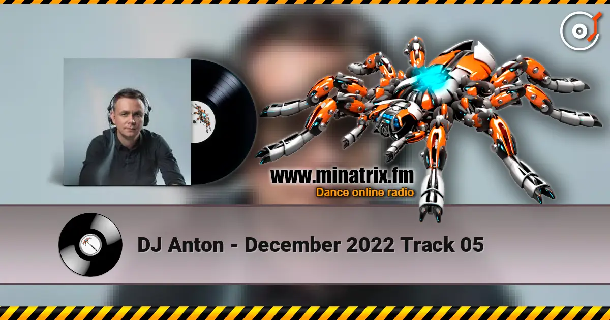 DJ Anton - December 2022 Track 05 écouter en ligne en haute qualité | Minatrix.FM