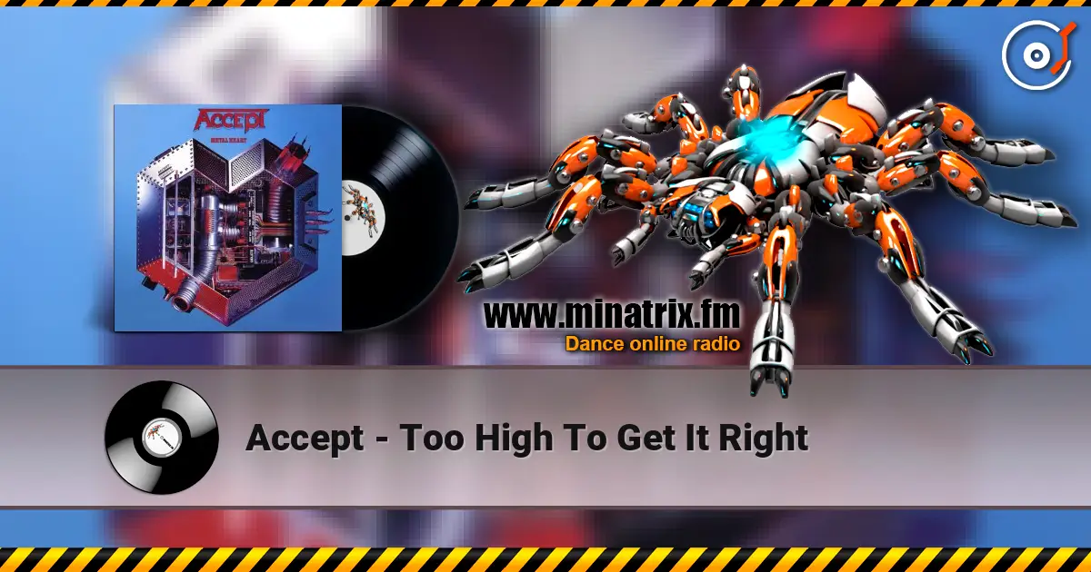 Accept - Too High To Get It Right écouter en ligne en haute qualité | Minatrix.FM