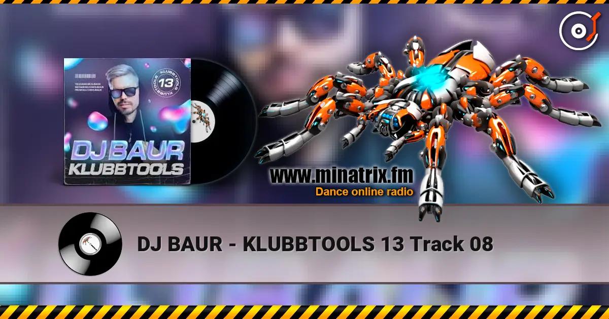 DJ BAUR - KLUBBTOOLS 13 Track 08 écouter en ligne en haute qualité | Minatrix.FM