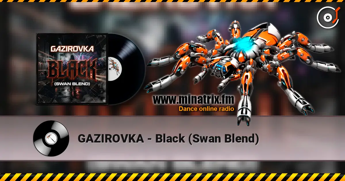 GAZIROVKA - Black (Swan Blend) écouter en ligne en haute qualité | Minatrix.FM