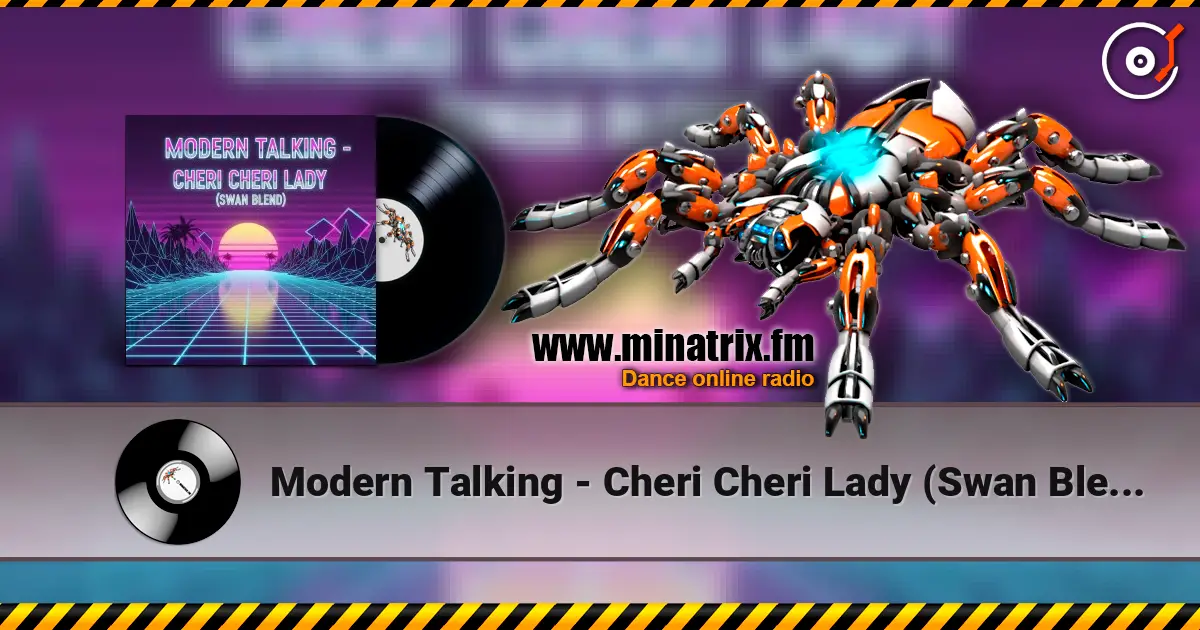 Modern Talking - Cheri Cheri Lady (Swan Blend) écouter en ligne en haute qualité | Minatrix.FM