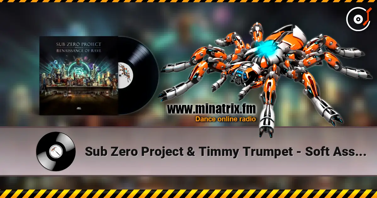 Sub Zero Project & Timmy Trumpet - Soft Ass Shit écouter en ligne en haute qualité | Minatrix.FM