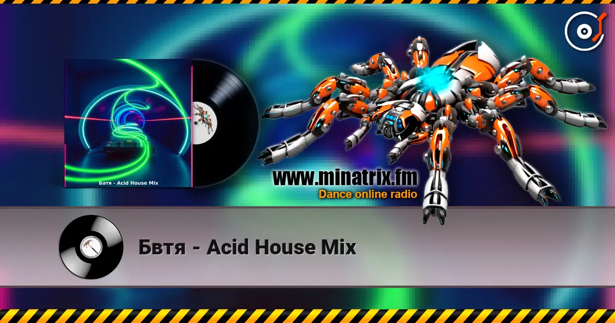 Бвтя - Acid House Mix écouter en ligne en haute qualité | Minatrix.FM